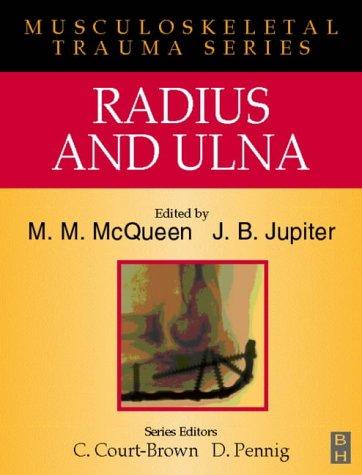 Radius and Ulna (Musculoskeletal Trauma Series)