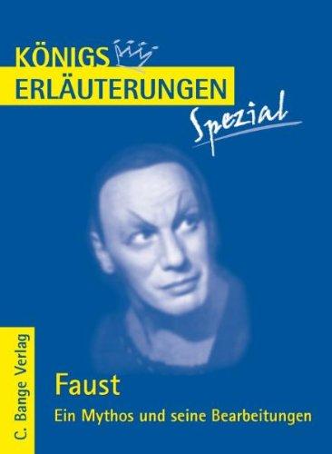 Königs Erläuterungen Spezial: Faust. Ein Mythos und seine Bearbeitungen