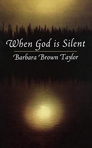 When God is Silent (Lyman Beecher Lectures, 1997.)