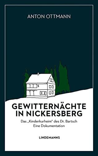 Gewitternächte in Nickersberg: Das „Kinderkurheim“ des Dr. Bartsch (Lindemanns Bibliothek)