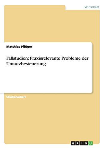 Fallstudien: Praxisrelevante Probleme der Umsatzbesteuerung