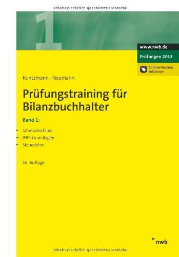 Prüfungstraining für Bilanzbuchhalter 1: Jahresabschluss. IFRS-Grundlagen. Steuerlehre