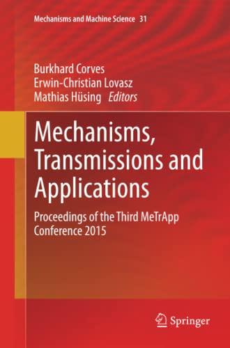 Mechanisms, Transmissions and Applications: Proceedings of the Third MeTrApp Conference 2015 (Mechanisms and Machine Science, Band 31)