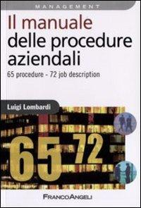 Il manuale delle procedure aziendali. 65 procedure. 72 job description (Azienda moderna)