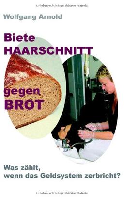 Biete HAARSCHNITT gegen BROT: Was zählt, wenn das Geldsystem zerbricht?