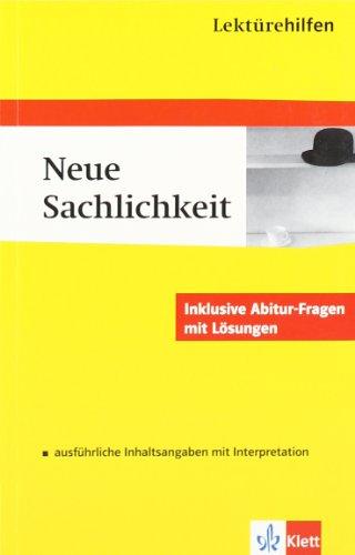 Lektürehilfen Neue Sachlichkeit. Ausführliche Inhaltsangabe und Interpretation