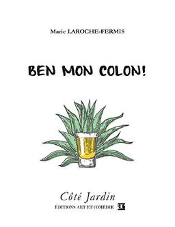 Ben mon colon !