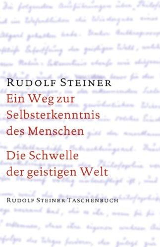 Ein Weg zur Selbsterkenntnis des Menschen / Die Schwelle der geistigen Welt