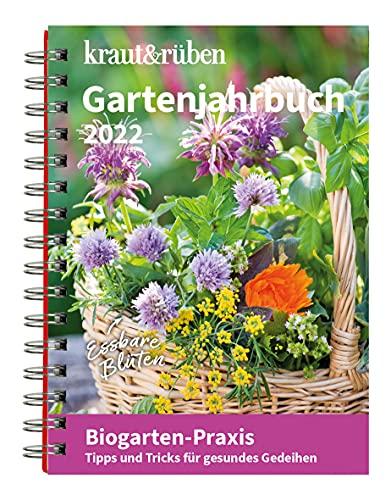 kraut&rüben Gartenjahrbuch 2022: Tipps und Tricks für gesundes Gedeihen