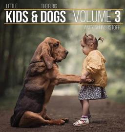 Little Kids and Their Big Dogs: Volume 3