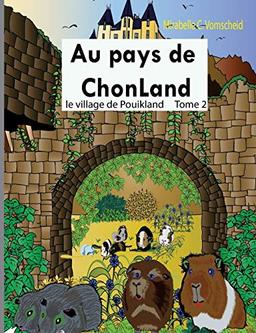 Au pays de Chonland : Tome 2 : le village de Pouikland