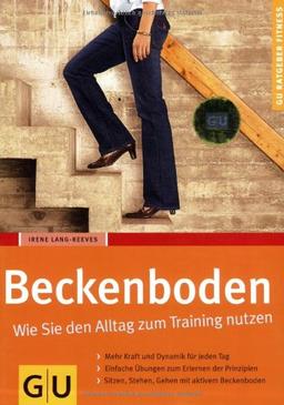 Beckenboden: Wie Sie den Alltag zum Training nutzen (GU Ratgeber Fitness)