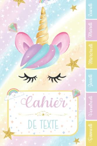 CAHIER DE TEXTE: Licorne avec coloriages étoiles magiques or aquarelle pour écoliers garcon fille en primaire cp ce1 ce2 cm1 cm2 collège | emploi du ... d'addition pour une année scolaire réussie.