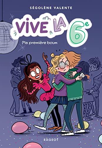 Vive la 6e !. Vol. 1. Ma première boum