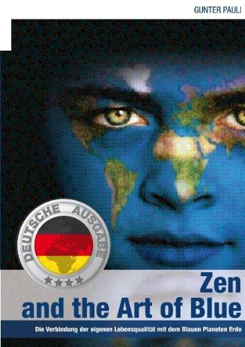 Zen and the Art of Blue: Die Verbindung der eigenen Lebensqualität mit dem Blauen Planeten Erde