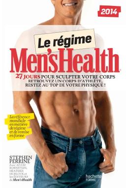 Le régime Men's Health : 27 jours pour sculpter votre corps : retrouvez un corps d'athlète, restez au top de votre physique !