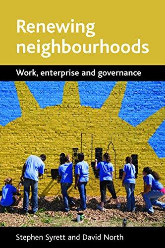 Renewing neighbourhoods: Work, Enterprise and Governance