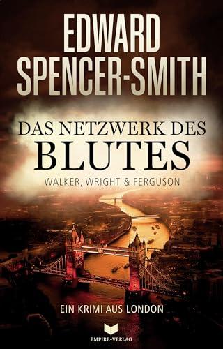 Das Netzwerk des Blutes: Ein Krimi aus London (Walker, Wright & Ferguson)