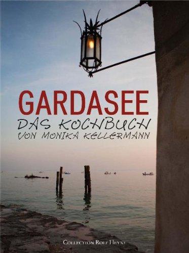 Gardasee. Das Kochbuch von Monika Kellermann