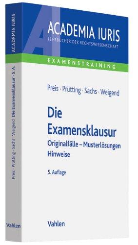 Die Examensklausur: Originalfälle, Lösungen, Hinweise