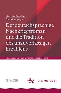 Der deutschsprachige Nachkriegsroman und die Tradition des unzuverlässigen Erzählens (Abhandlungen zur Literaturwissenschaft)