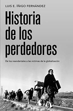 Historia de los perdedores: De los neandertales a las víctimas de la globalización (NO FICCIÓN)