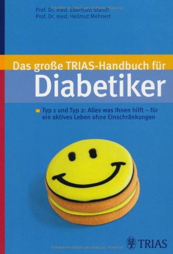 Das große Trias-Handbuch für Diabetiker: Typ 1 und Typ 2: Alles was Ihnen hilft