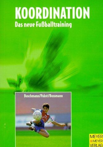 Koordination - Das neue Fussballtraining