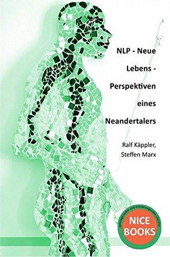 NLP - Neue Lebens - Perspektiven eines Neandertalers