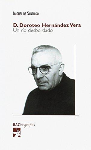 D. Doroteo Hernández Vera : un río desbordado (BIOGRAFÍAS, Band 29)