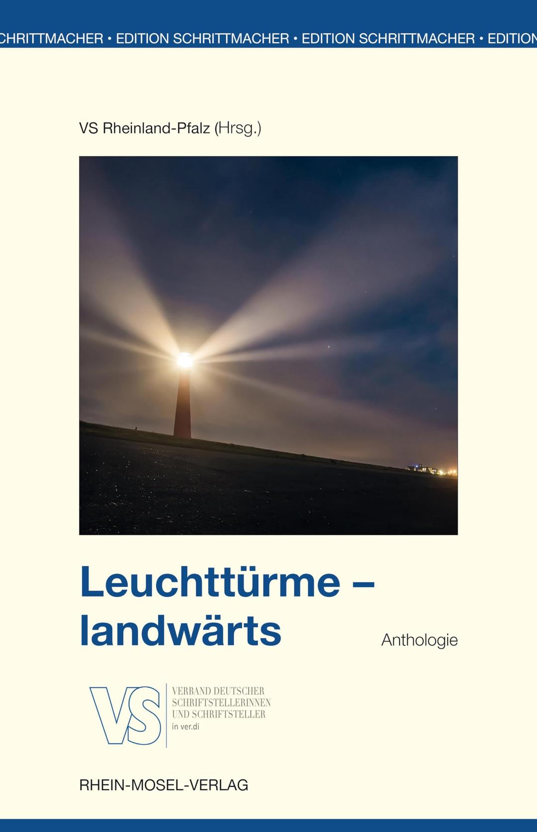 Leuchttürme - landwärts: Anthologie (Edition Schrittmacher)