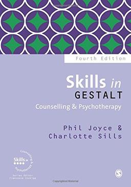 Skills in Gestalt Counselling & Psychotherapy (Skills in Counselling & Psychotherapy)