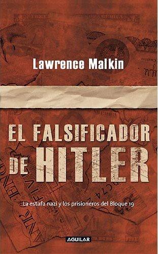 El falsificador de Hitler : la estafa nazi y los prisioneros del bloque 19