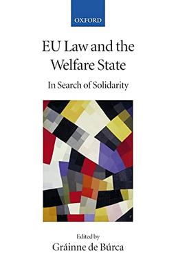 Eu Law And The Welfare State: In Search of Solidarity (Collected Courses of the Academy of European Law)