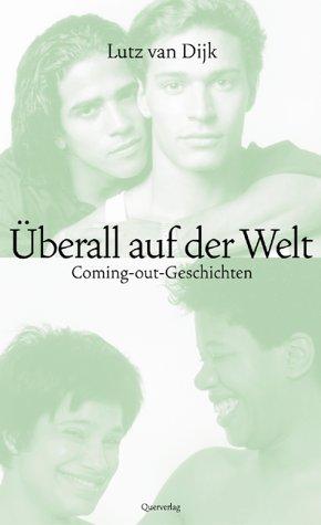 Überall auf der Welt. Coming-out-Geschichten