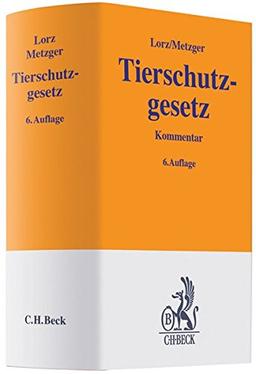 Tierschutzgesetz: Tierschutzgesetz mit Allgemeiner Verwaltungsvorschrift, Rechtsverordnungen und Europäischen Übereinkommen sowie Erläuterungen des Art. 20a GG (Gelbe Erläuterungsbücher)