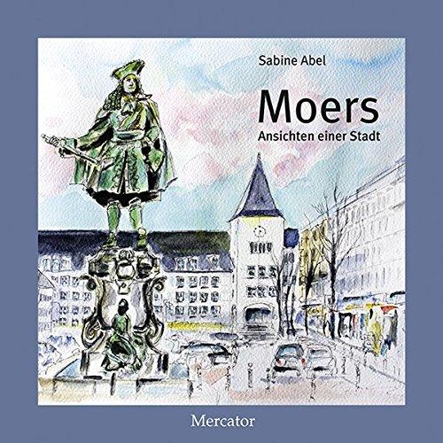 Moers - Ansichten einer Stadt