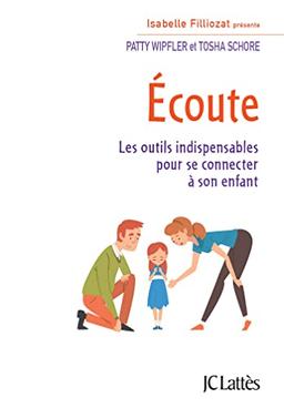 Ecoute : les outils indispensables pour se connecter à son enfant