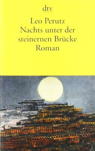 Nachts unter der steinernen Brücke: Roman