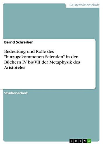 Bedeutung und Rolle des "hinzugekommenen Seienden" in den Büchern IV bis VII der Metaphysik des Aristoteles