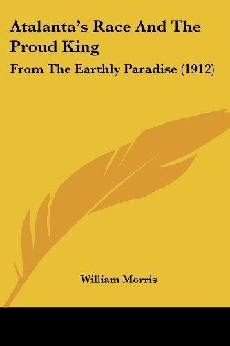 Atalanta's Race And The Proud King: From The Earthly Paradise (1912)