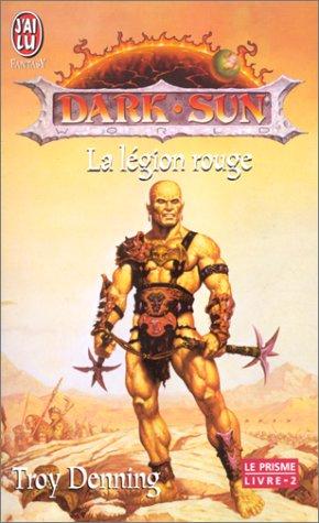 Dark sun : le prisme. Vol. 2. La légion rouge