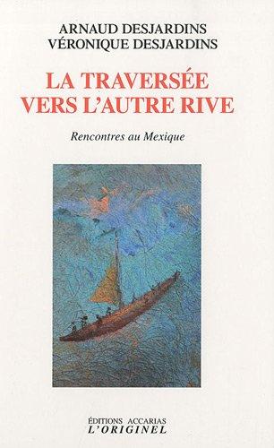 La traversée vers l'autre rive : rencontres au Mexique