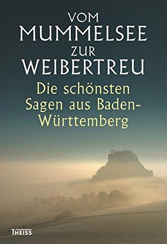 Vom Mummelsee zur Weibertreu: Die schönsten Sagen aus Baden-Württemberg