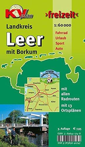 Leer Landkreis: 1:60.000 Landkreis Leer mit 13 Ortsplänen in 1:25.000 und Borkum incl. aller Radrouten (KV-Ostfriesland-Freizeitkarten)