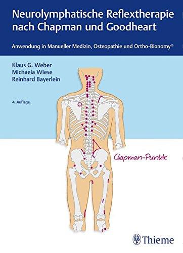 Neurolymphatische Reflextherapie nach Chapman und Goodheart: Anwendung in Manueller Medizin, Osteopathie und Ortho-Bionomy