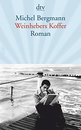 Weinhebers Koffer: Roman