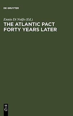 The Atlantic Pact forty Years later: A Historical Reappraisal