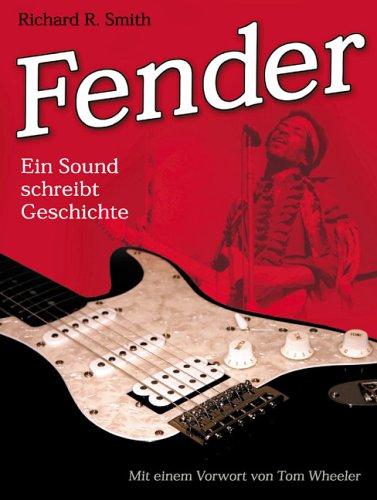 Fender. Ein Sound schreibt Geschichte