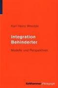 Integration Behinderter. Modelle und Perspektiven